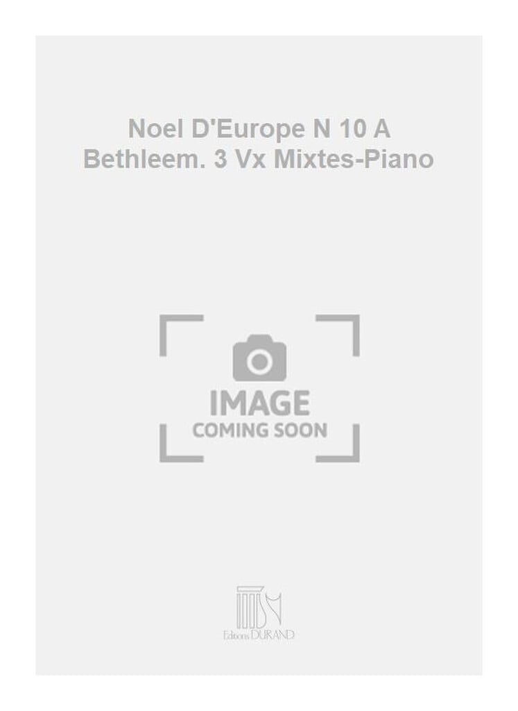 Noel D'Europe N 10 A Bethleem. 3 Vx Mixtes-Piano